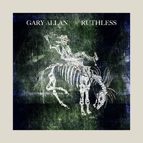 Gary Allan -  Ruthless