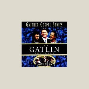 Gatlin Brothers - Come Home 