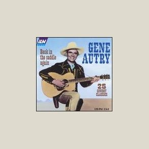 Gene Autry - Back in the Saddle Again: 25 Cowboy Classics 
