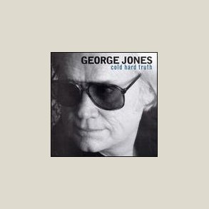 George Jones - The Cold Hard Truth 