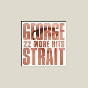 George Strait - 22 More Hits 