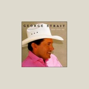George Strait - Blue Clear Sky 