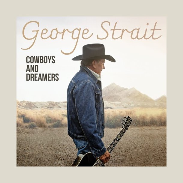 George Strait - Cowboys And Dreamers