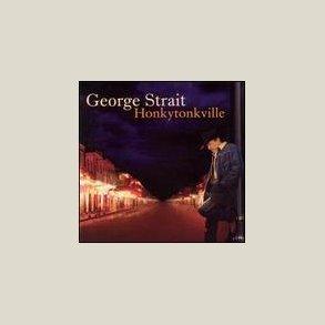 George Strait - Honkytonkville 