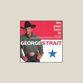 George Strait - Latest Greatest Straitest Hits 
