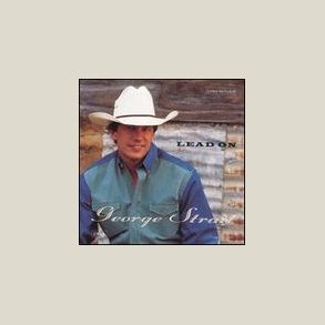 George Strait - Lead On 
