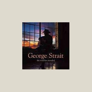 George Strait - The Road Less Traveled 