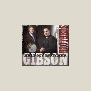 Gibson Brothers - Help My Brother 