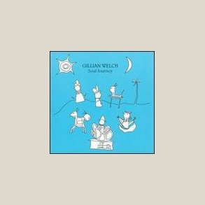 Gillian Welch - Soul Journey 
