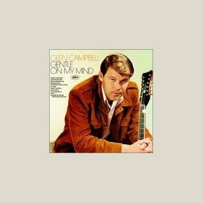 Glen Campbell - Gentle on My Mind