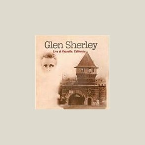 Glen Sherley - Live At Vacaville, California