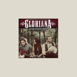 Gloriana - Thousand Miles Left Behind
