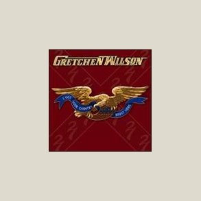 Gretchen Wilson - I Got Your Country Right Here 