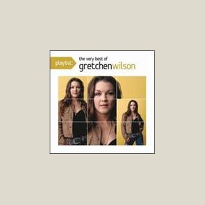 Gretchen Wilson - Playlist: The Very Best of  