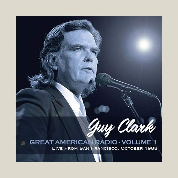 Guy Clark - Great American Radio Vol 1 [LIVE]