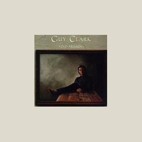 Guy Clark - Old Friends 