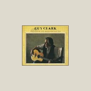 Guy Clark - Somedays the Song Writes You 