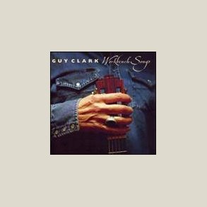 Guy Clark - Workbench Songs 