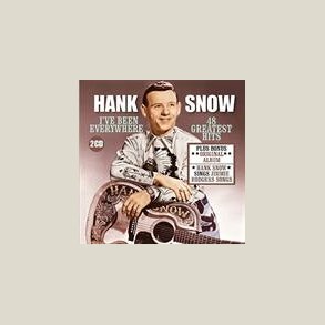 Hank Snow - I'Ve Been Everywhere: 48 Greatest Hits +