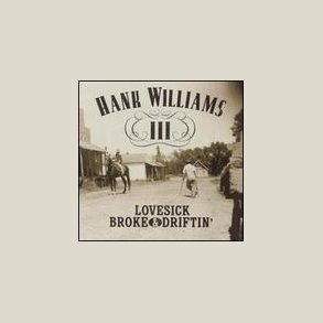 Hank Williams III - Lovesick Broke & Driftin' 