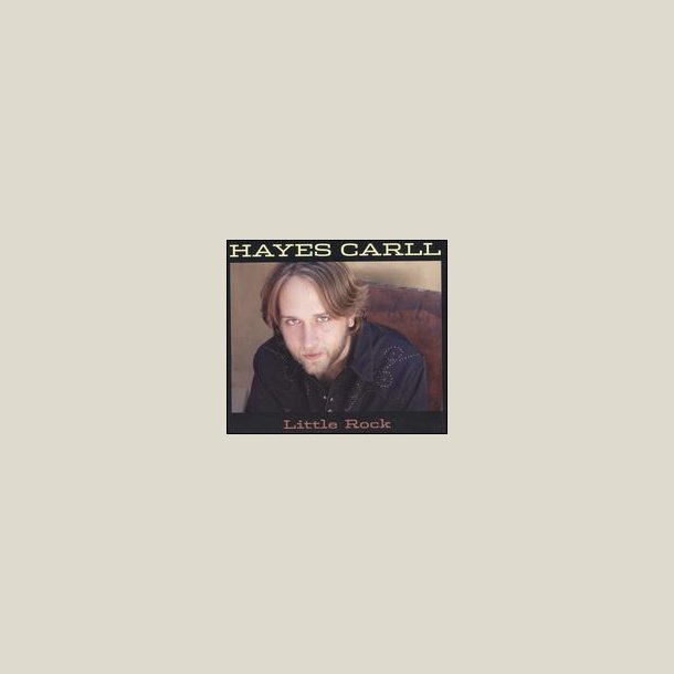 Hayes Carll - Little Rock
