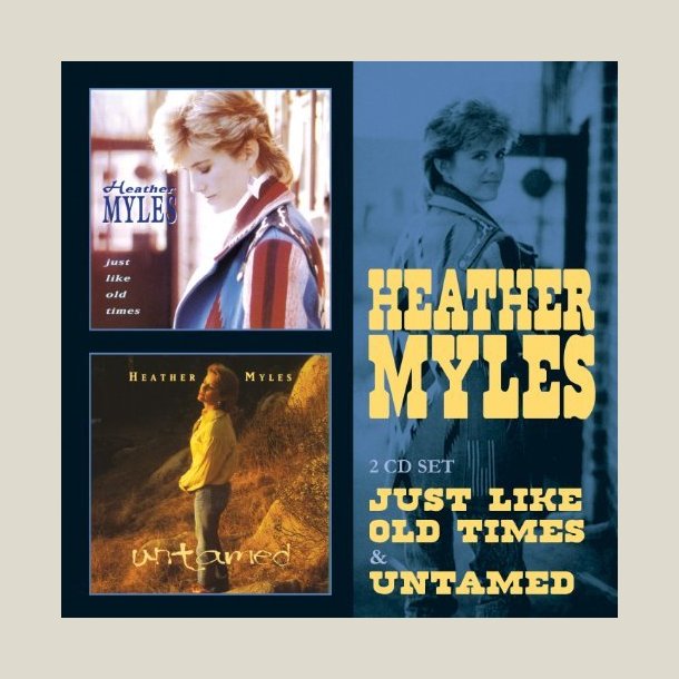 Heather Myles - Just Like Old Times / Untamed 