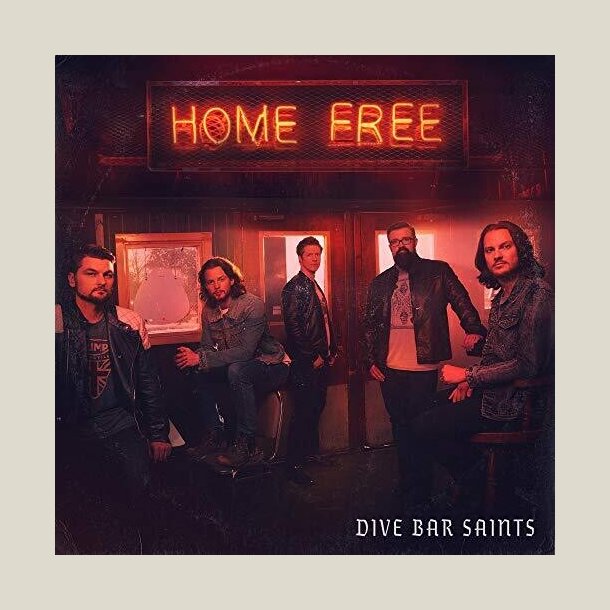 Home Free - Dive Bar Saints