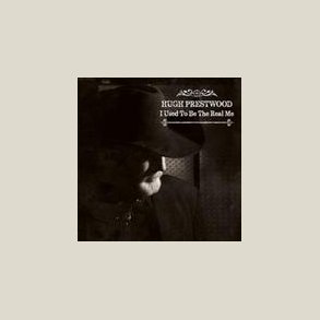 Hugh Prestwood - I Used to Be the Real Me