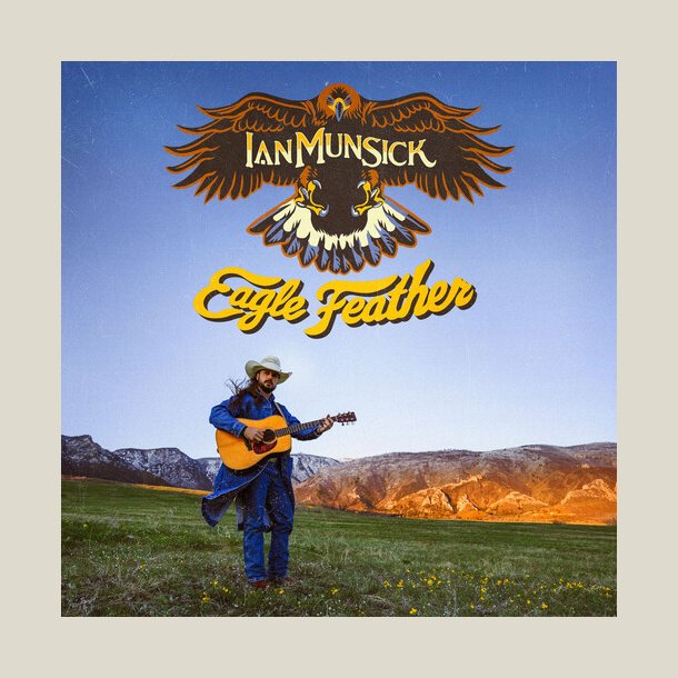 Ian Munsick - Eagle Feather