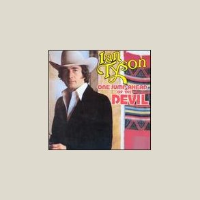Ian Tyson - One Jump Ahead of the Devil 