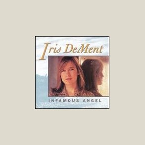 Iris DeMent - Infamous Angel 