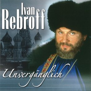 Ivan Rebroff  Unverg&auml;nglich (2Cd Set)