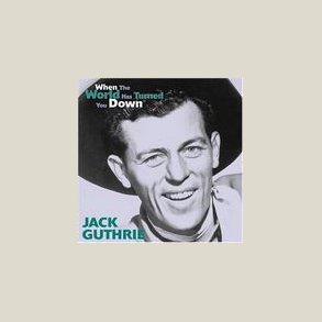 Jack Guthrie - When the World Has Turned You Down 