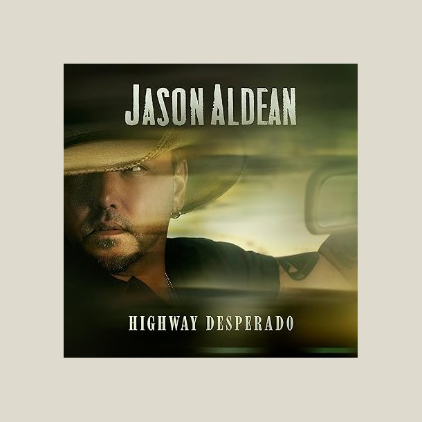 Jason Aldean -  Highway Desperado