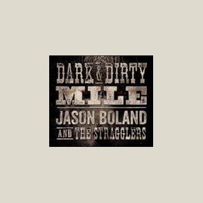 Jason Boland and the Stragglers - Dark & Dirty Mile