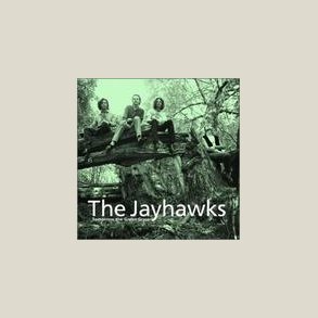 Jayhawks - Tomorrow the Green Grass 