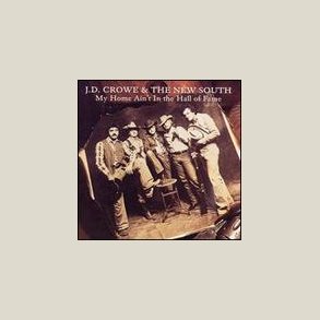 J.D. Crowe & New South - My Home Ain't in the Hall of Fame 