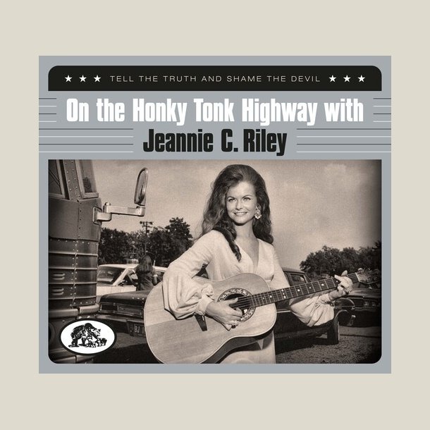 Jeannie C. Riley - On The Honky Tonk Highway With: Tell The Truth And Shame The Devil