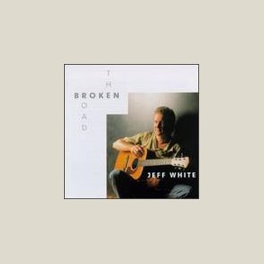 Jeff White - Broken Road 