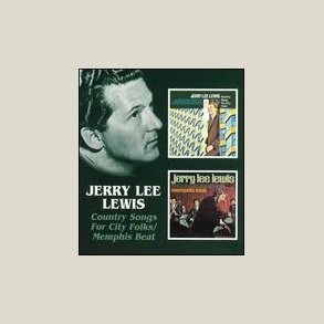 Jerry Lee Lewis - Country Songs for City Folk / Memphis Beat 