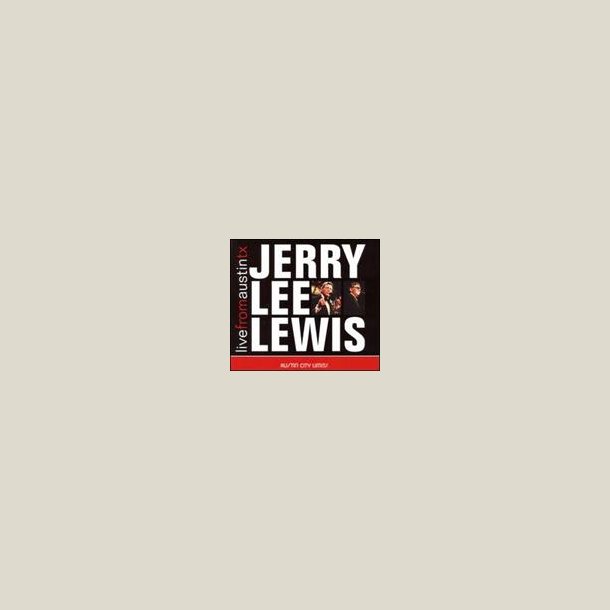 Jerry Lee Lewis - Live from Austin, TX [LIVE]