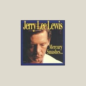 Jerry Lee Lewis - Mercury Smashes...and Rockin' Sessions [BOX SET] 