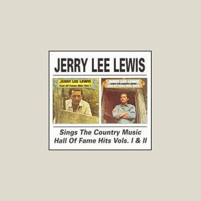 Jerry Lee Lewis - Sings the Country Music Hall of Fame Hits, Vol 1-2 