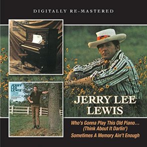 Jerry Lee Lewis - Who's Gonna Play This Old Piano /Sometimes Ain&acute;t Enough
