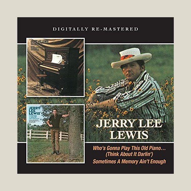 Jerry Lee Lewis - Who's Gonna Play This Old Piano /Sometimes Ain&acute;t Enough