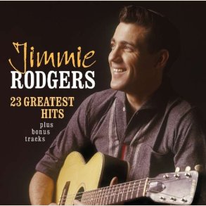 Jimmie Rodgers  - 23 Greatest Hits (Plus Bonus Tracks)
