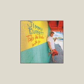 Jimmy Buffett - Take the Weather With You 