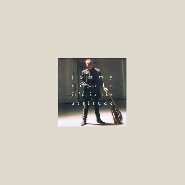 Jimmy Tittle - It's in the Attitude