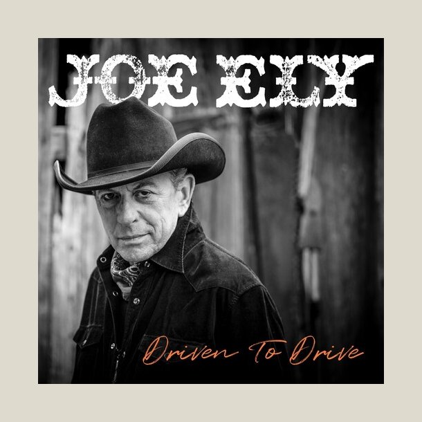 Joe Ely - Driven To Drive