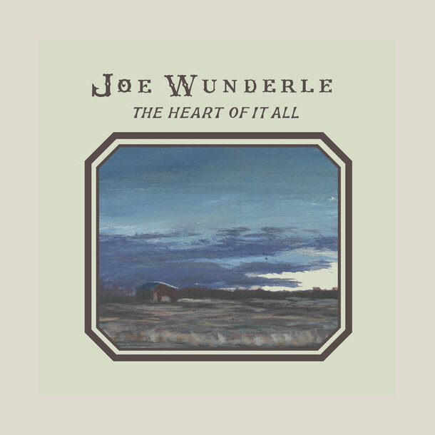 Joe Wunderle - The Heart Of It All